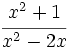 \cfrac{x^2+1}{x^2-2x}