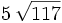 5\,\sqrt{117}\;