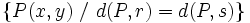 \big \{P(x,y) \ / \ d(P,r)=d(P,s)\big \}