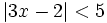 |3x-2| < 5\;