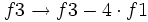 f3 \rightarrow f3 -4 \cdot f1