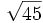 \sqrt{45}\;