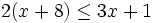 2(x+8) \le 3x+1