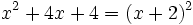 x^2+4x+4 = (x+2)^2\!
