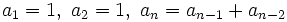 a_1=1,\ a_2=1,\ a_n=a_{n-1}+a_{n-2}