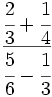 \cfrac{\cfrac{2}{3}+\cfrac{1}{4}}{\cfrac{5}{6}-\cfrac{1}{3}}