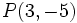P(3,-5)\,