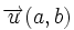 \overrightarrow{u}(a,b)