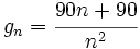 g_n=\cfrac{90n+90}{n^2}