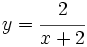 y = \cfrac{2}{x+2}