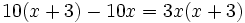 10(x+3)-10x = 3x(x+3)\;