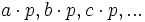a \cdot p, b \cdot p, c \cdot p, ...