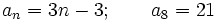 a_n=3n-3; \qquad a_8=21
