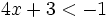 4x+3<-1\;