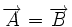 \overrightarrow{A}=\overrightarrow{B}