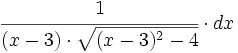 \cfrac{1}{(x-3) \cdot \sqrt{(x-3)^2-4}} \cdot dx