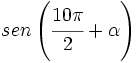 sen \left(\cfrac{10\pi}{2}+ \alpha \right)\;